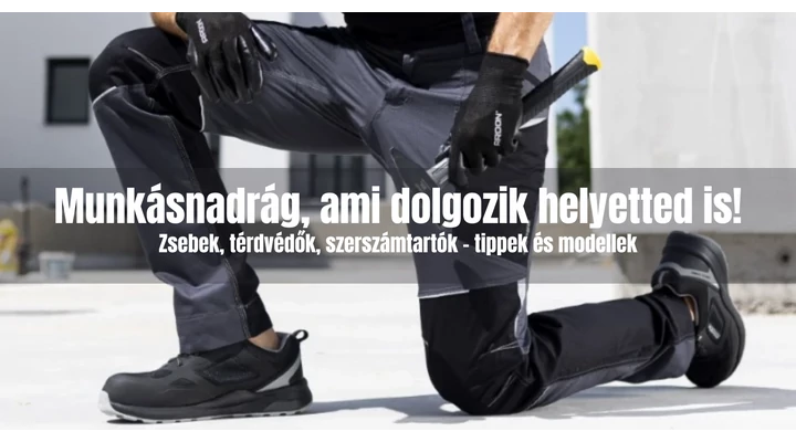 Milyen az igazán jó munkásnadrág?